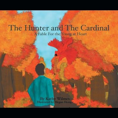 The Hunter and the Cardinal by Wilmes, Kathy