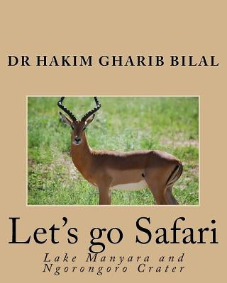 Let's go Safari: Lake Manyara and Ngorongoro Crater by Bilal, Hakim Gharib