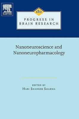 Nanoneuroscience and Nanoneuropharmacology: Volume 180 by Sharma, Hari S.