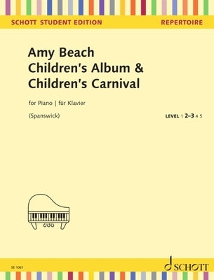 Beach: Children's Album and Children's Carnival Op. 25 Easy - Intermediate by Beach, Amy Marcy