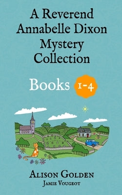 The Reverend Annabelle Dixon Cozy Mysteries: Books 1-4 by Vougeot, Jamie