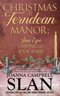 Christmas at Ferndean Manor: Book #3 in the Jane Eyre Chronicles by Slan, Joanna Campbell