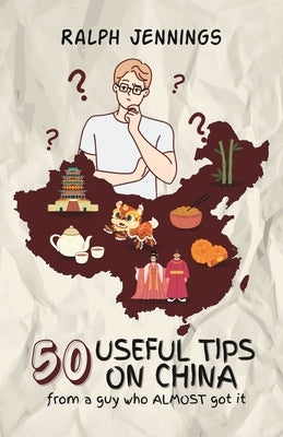 50 Useful Tips On China by Jennings, Ralph
