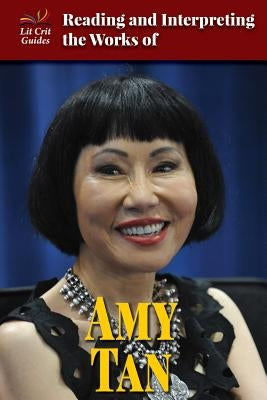 Reading and Interpreting the Works of Amy Tan by Borus, Audrey