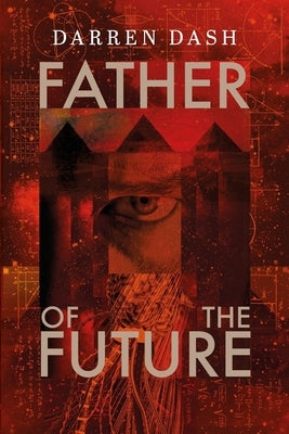 Father of the Future by Dash, Darren