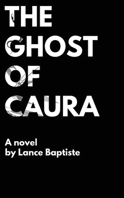 The Ghost of Caura by Baptiste, Lance