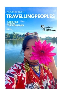Exploring Around The Philippines: 80 Provinces, 175 Hotels, 387 Culinary Spots by Nunag, Nathanael