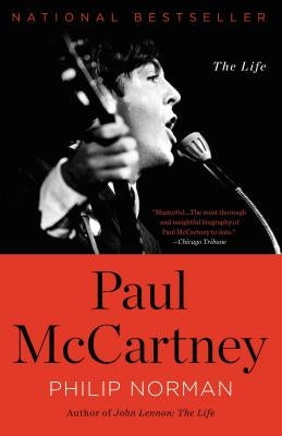 Paul McCartney: The Life by Norman, Philip