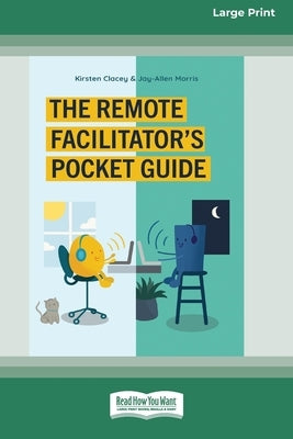 The Remote Facilitator's Pocket Guide (16pt Large Print Edition) by Clacey, Kirsten