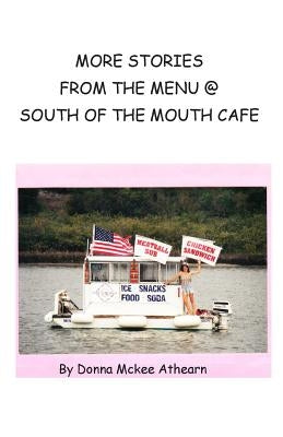 MORE STORIES From the Menu @ South Of The Mouth Cafe by Athearn, Donna McKee