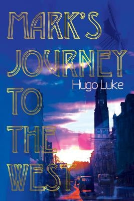 Mark's Journey to the West by Luke, Hugo