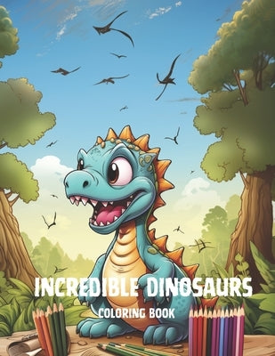 Adorable Dinosaur Coloring Book: The Great Dinosaur Coloring Book. by Mugnai, Gian Marco