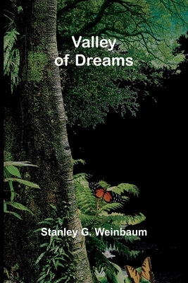 Valley of Dreams by G. Weinbaum, Stanley
