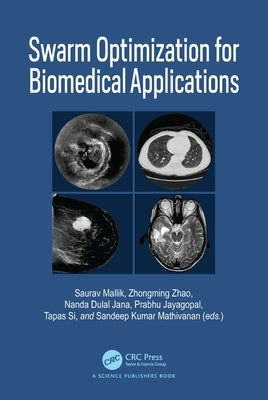 Swarm Optimization for Biomedical Applications by Mallik, Saurav