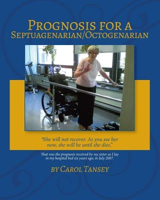 Prognosis for a Septuagenarian/Octogenarian by Tansey, Carol