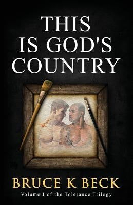 This Is God's Country by Beck, Bruce K.