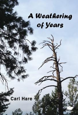 A Weathering of Years by Hare, Carl