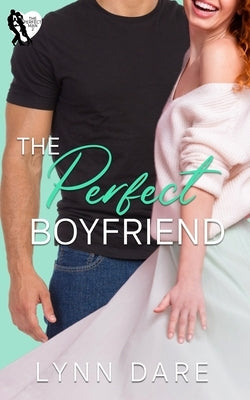 The Perfect Boyfriend: A Small Town Romance by Dare, Lynn