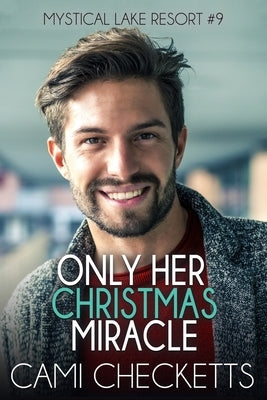 Only Her Christmas Miracle by Checketts, Cami