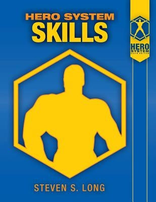 Hero System Skills by Long, Steven S.