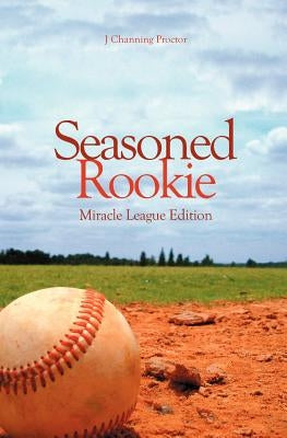 Seasoned Rookie by Proctor, J. Channing