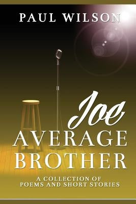 Joe Average Brother by Wilson, Paul