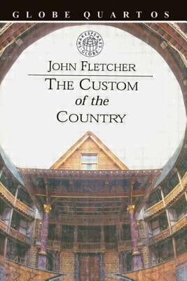 The Custom of the Country by Fletcher, John