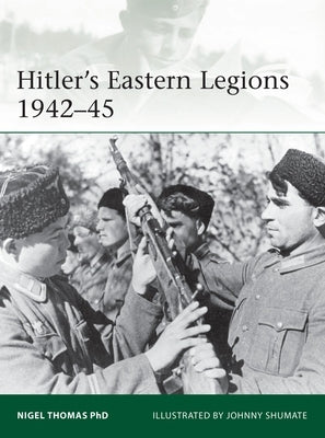Hitler's Eastern Legions 1942-45 by Thomas, Nigel