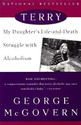 Terry: My Daughter's Life-And-Death Struggle with Alcoholism by McGovern, George