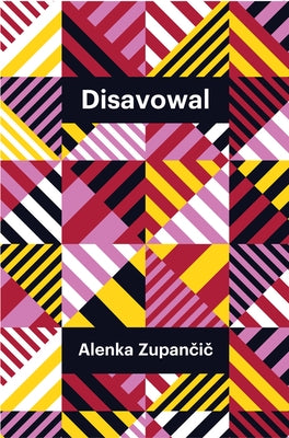 Disavowal by Zupančič, Alenka