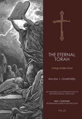 Eternal Torah: Living Under God by Ouweneel, Willem J.