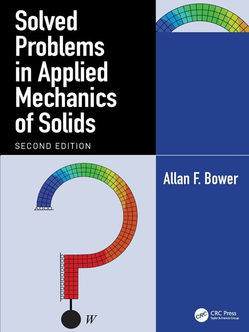Solved Problems in Applied Mechanics of Solids by Bower, Allan F.