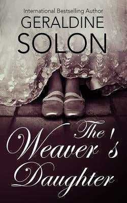 The Weaver's Daughter by Solon, Geraldine