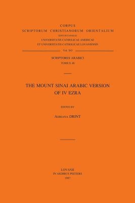 The Mount Sinai Arabic Version of IV Ezra: T. by Drint, A.