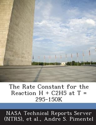 The Rate Constant for the Reaction H + C2H5 at T = 295-150K by Nasa Technical Reports Server (Ntrs)
