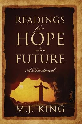 Readings for a Hope and a Future: A Devotional by King, M. J.