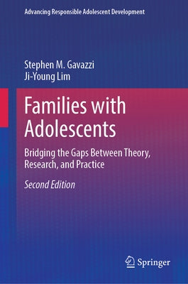 Families with Adolescents: Bridging the Gaps Between Theory, Research, and Practice by Gavazzi, Stephen M.