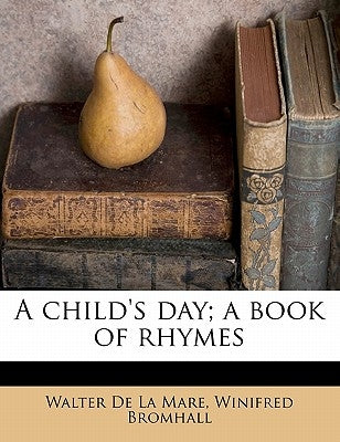 A Child's Day; A Book of Rhymes by de La Mare, Walter