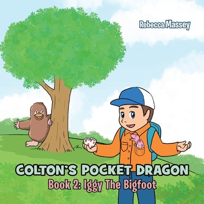 COLTON'S POCKET DRAGON Book 2: Iggy The Bigfoot by Massey, Rebecca C.