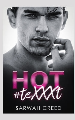 Hot #teXXXt: A Teacher-Student Romance by Creed, Sarwah