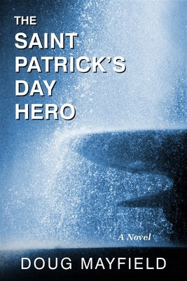 The Saint Patrick's Day Hero by Mayfield, Doug