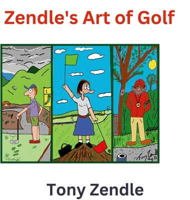 Zendle's Art of Golf by Zendle, Tony