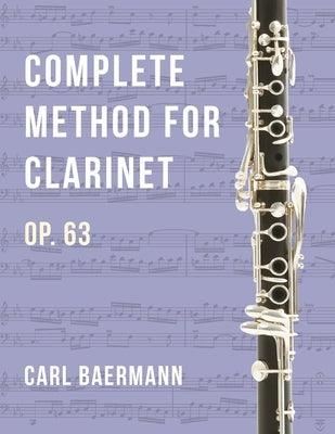 O32 - Complete Method for Clarinet Op. 63 - C. Baerman by Baermann, Carl