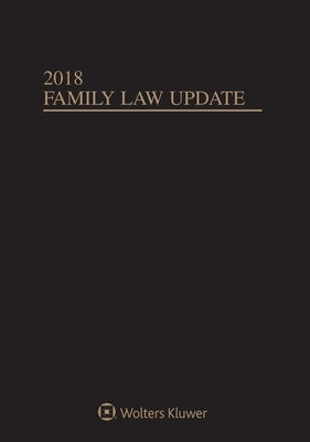 Family Law Update: 2018 Edition by Purver, Jonathan M.
