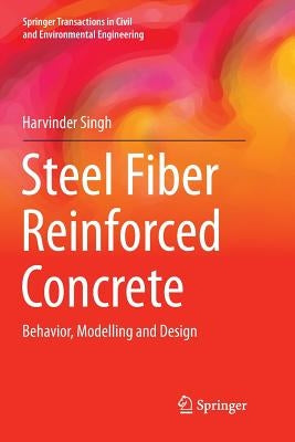 Steel Fiber Reinforced Concrete: Behavior, Modelling and Design by Singh, Harvinder