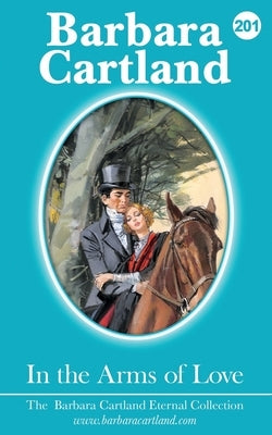 201. In The Arms of Love by Cartland, Barbara