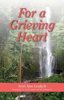 For a Grieving Heart by Leidich, Terri Ann