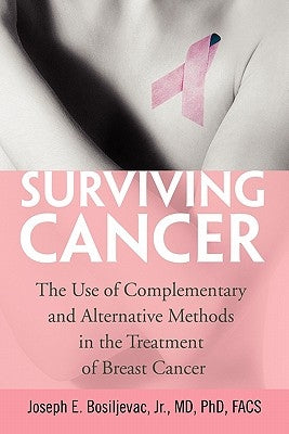 Surviving Cancer by Bosiljevac, Joseph E. Facs, Jr.