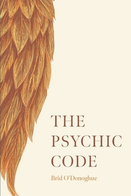 The Psychic Code by O'Donoghue, Brid
