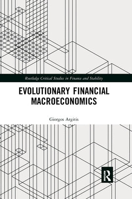 Evolutionary Financial Macroeconomics by Argitis, Giorgos